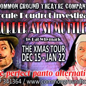 Common Ground Theatre Company present "Hercule Poudrot investigates A MURDER AT ST MUTTLEY'S" | Flyer Magazines
